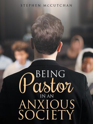 cover image of BEING Pastor IN AN ANXIOUS SOCIETY